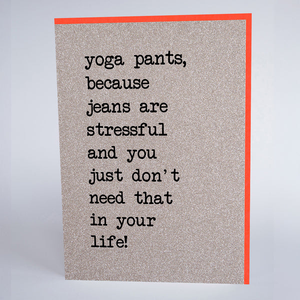 Yoga Pants... Jeans Are Stressful