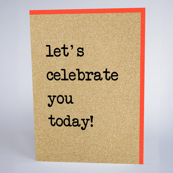 Let's Celebrate You Today