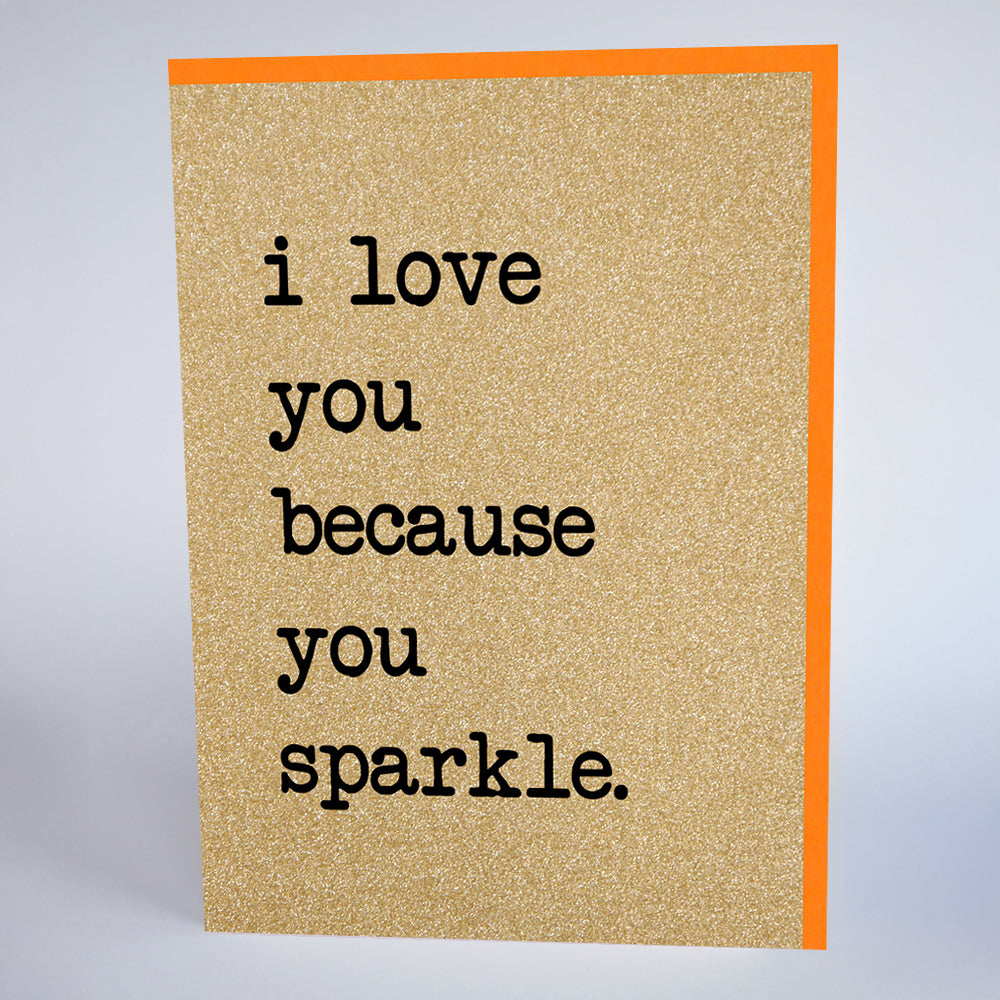 I Love You Because You Sparkle