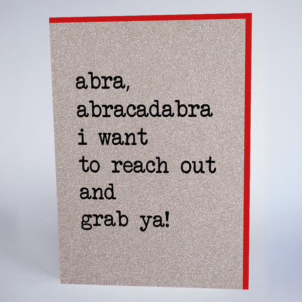 Abra Abracadabra I Want To Reach Out And Grab Ya!