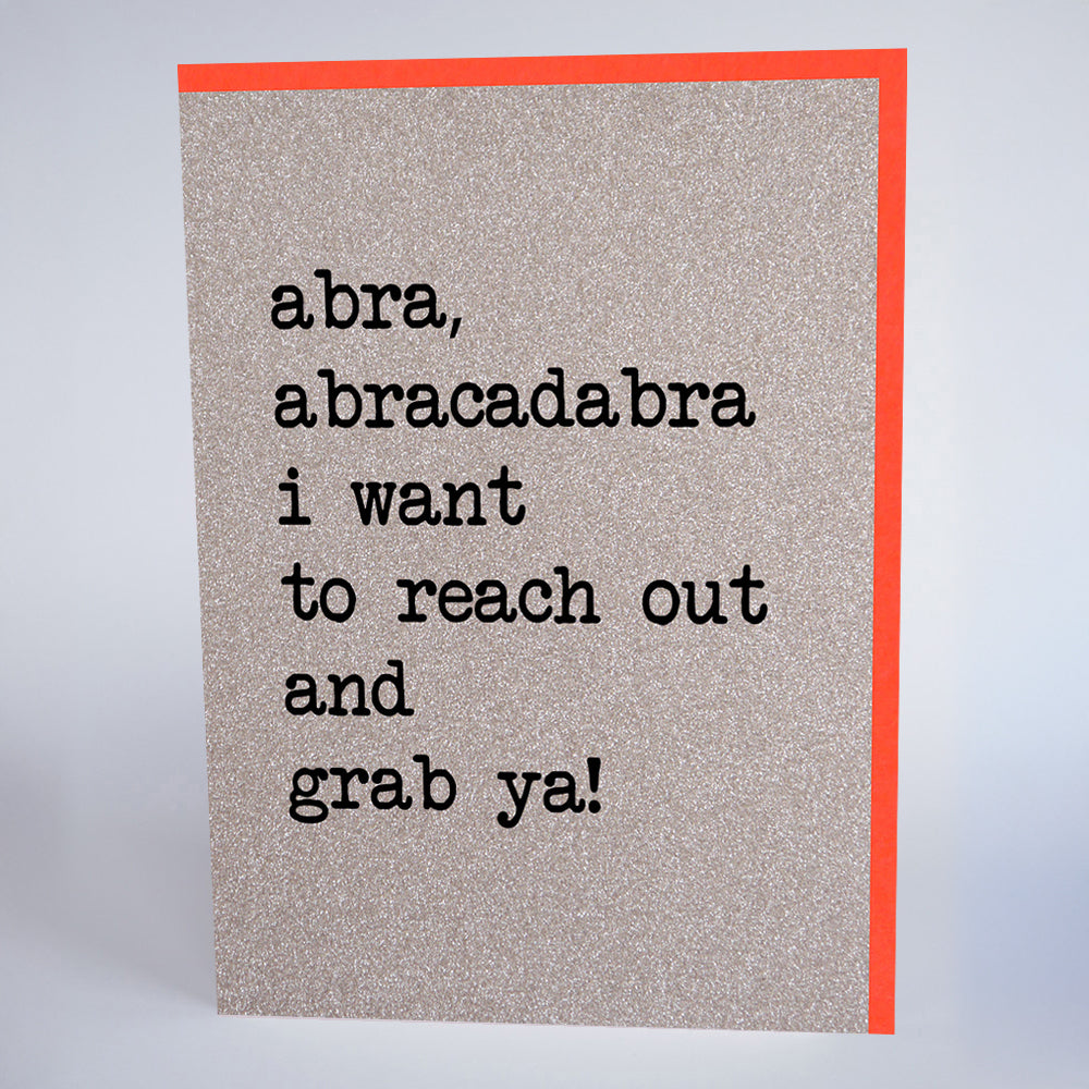 Abra Abracadabra I Want To Reach Out And Grab Ya!