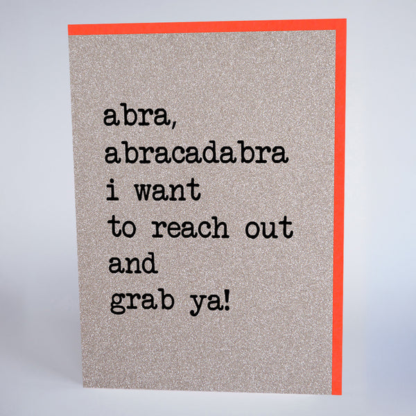 Abra Abracadabra I Want To Reach Out And Grab Ya!