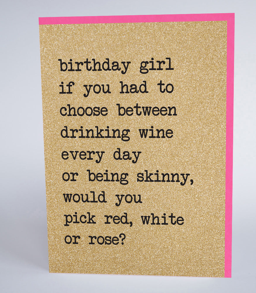 If You Had To Choose Between Drinking Wine...