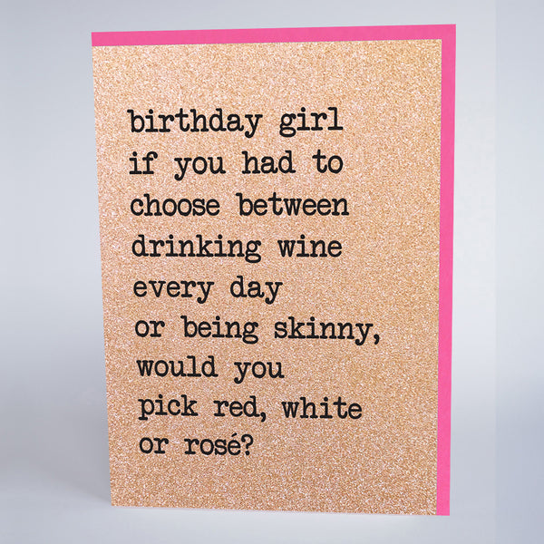 If You Had To Choose Between Drinking Wine...