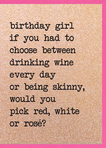 If You Had To Choose Between Drinking Wine...