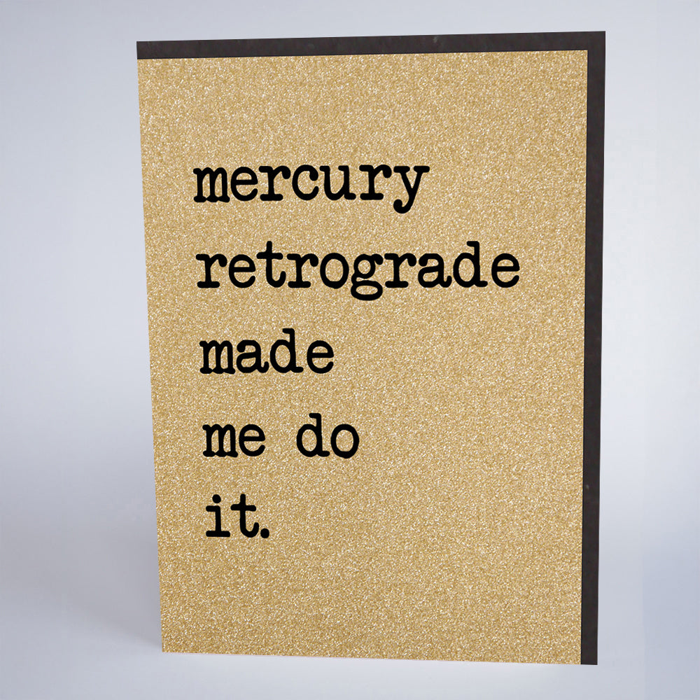 Mercury Retrograde Made Me Do It