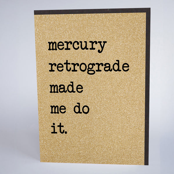 Mercury Retrograde Made Me Do It