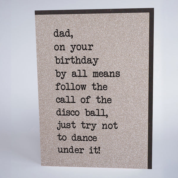 Dad, By All Means Follow The Call of the Disco Ball