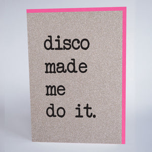 Disco Made Me Do It