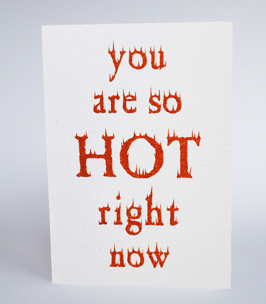 You Are So Hot Right Now