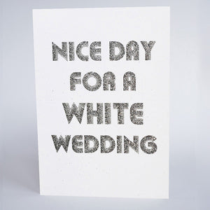 Nice Day For A White Wedding
