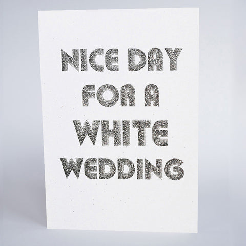 Nice Day For A White Wedding