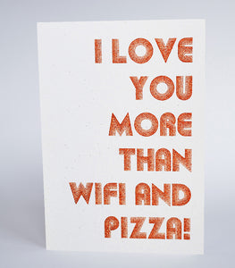 I Love You More Than WiFi and Pizza
