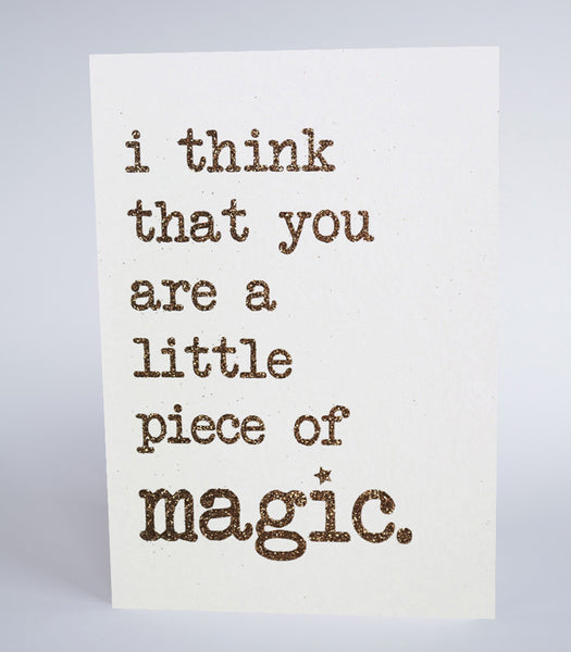 You Are A Little Piece Of Magic