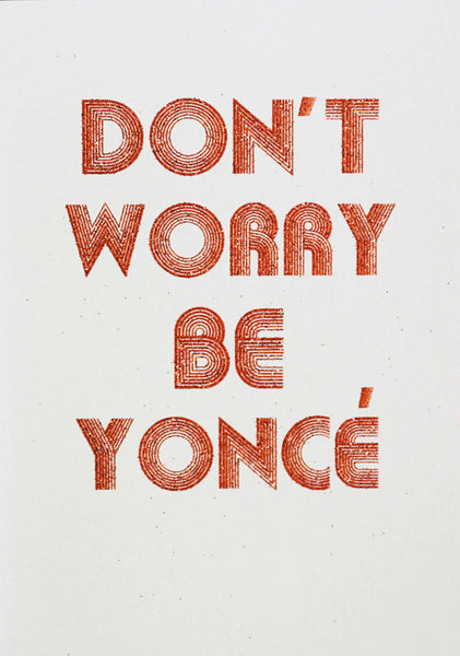 Don't Worry, Be Yoncé