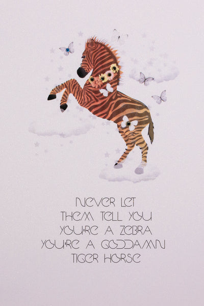 You're a Goddamn Tiger Horse