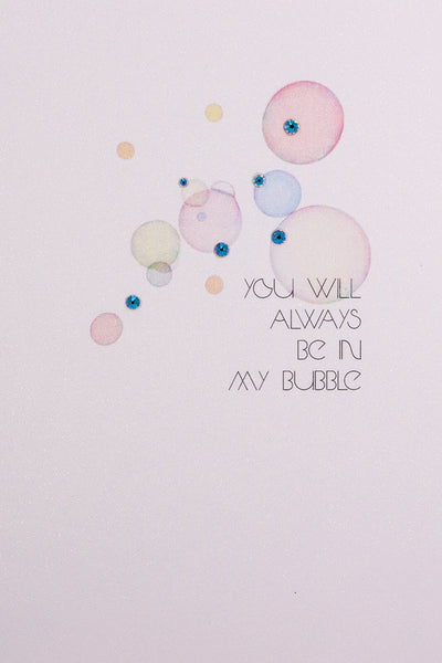 You Will Always be in My Bubble