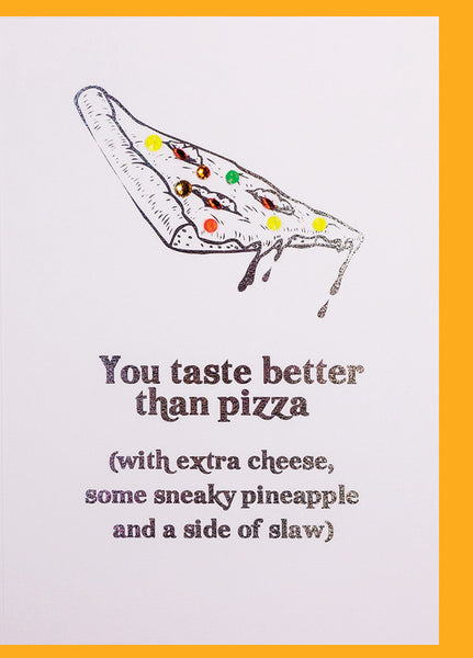 You Taste Better Than Pizza