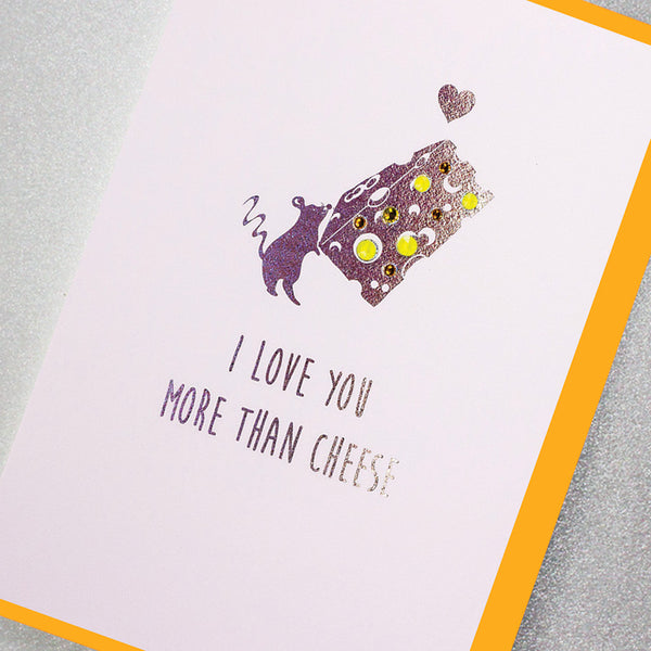 I Love You More Than Cheese