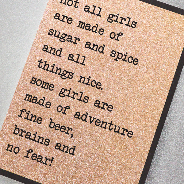 Not All Girls Are Made Of Sugar And Spice...