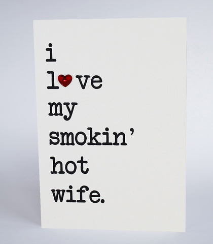 I love my smokin' hot wife