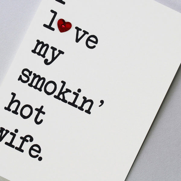 I love my smokin' hot wife