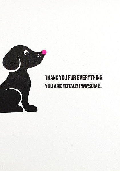 Thank You Fur Everything - Totally Pawsome