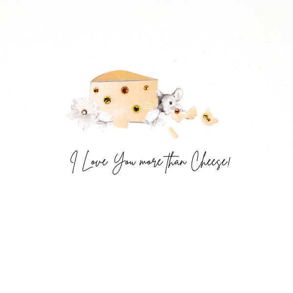 I Love You More Than Cheese