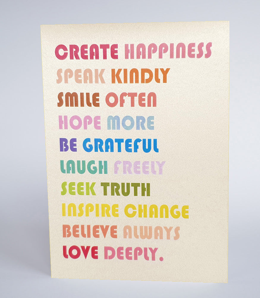Create happiness, speak kindly, smile often