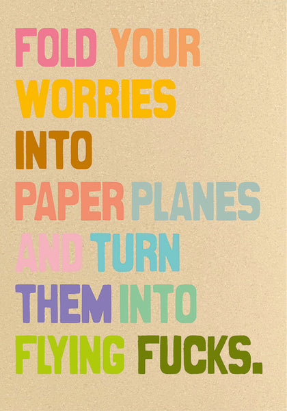 Fold Your Worries Into Paper Planes