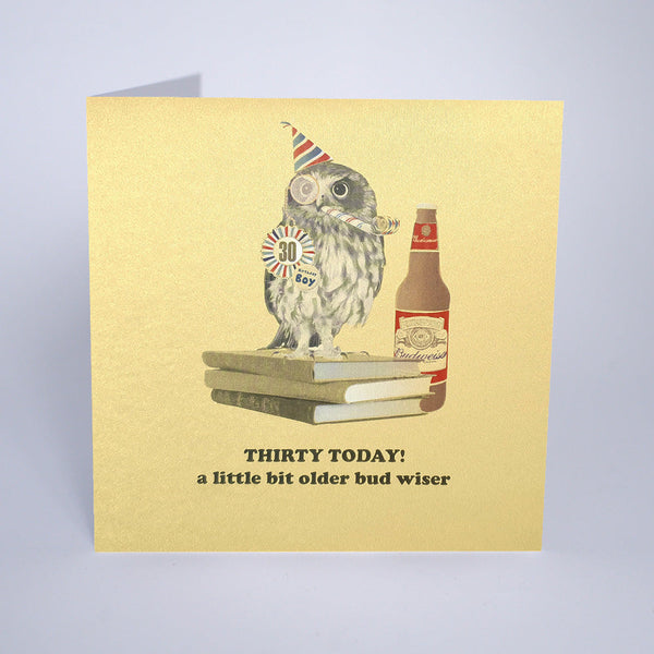 Thirty Today. A Little Bit Older Bud Wiser