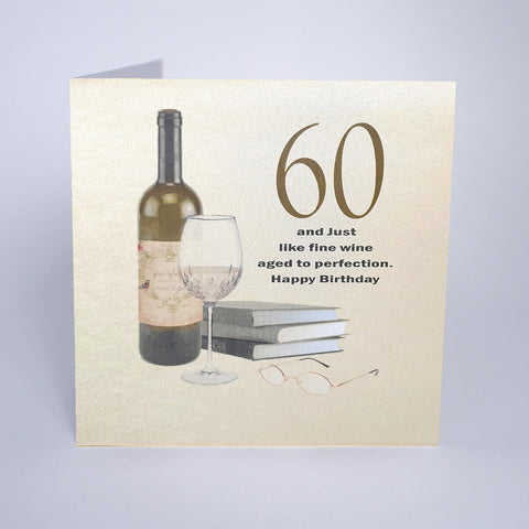 60 and Just Like Fine Wine. Happy Birthday