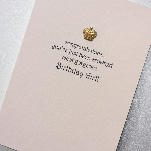 You've Been Crowned Most Gorgeous Birthday Girl