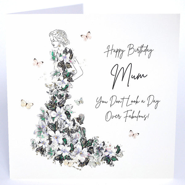 Happy Birthday Mum, You Don't Look a Day Over Fabulous!