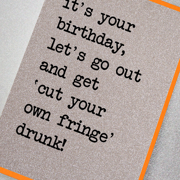 Get 'Cut Your Own Fringe Drunk!'