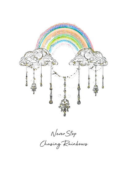 Never Stop Chasing Rainbows