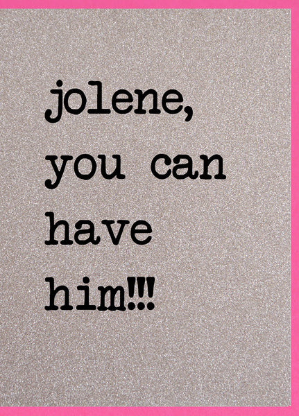 Jolene, You Can Have Him!