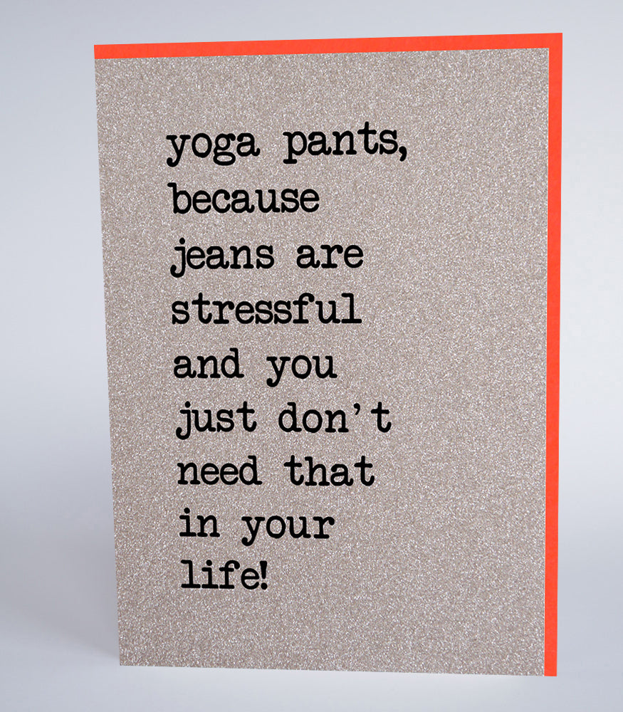 Yoga Pants... Jeans Are Stressful
