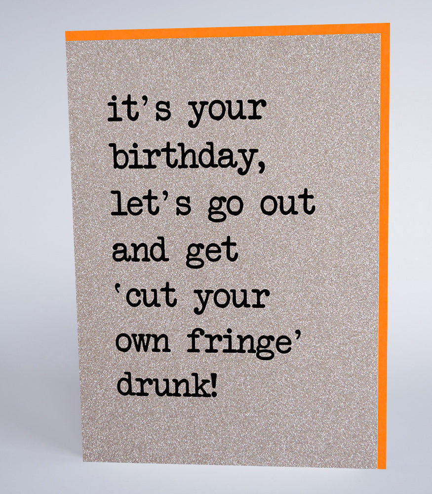 Get 'Cut Your Own Fringe Drunk!'