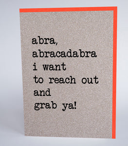 Abra Abracadabra I Want To Reach Out And Grab Ya!