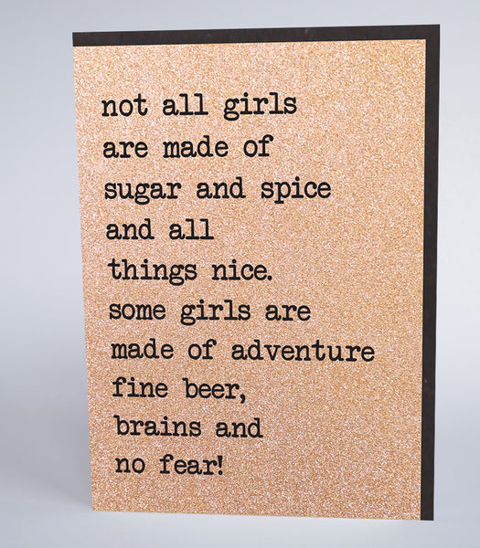 Not All Girls Are Made Of Sugar And Spice...