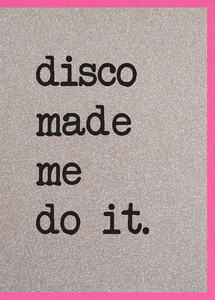 Disco Made Me Do It