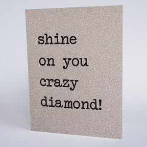 Shine on Crazy Diamond