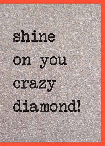 Shine on Crazy Diamond
