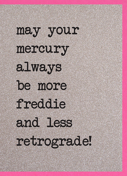May Your Mercury Be More Freddie