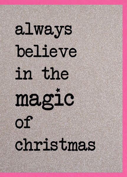 Always Believe In The Magic Of Christmas / May You Never Be Too Old