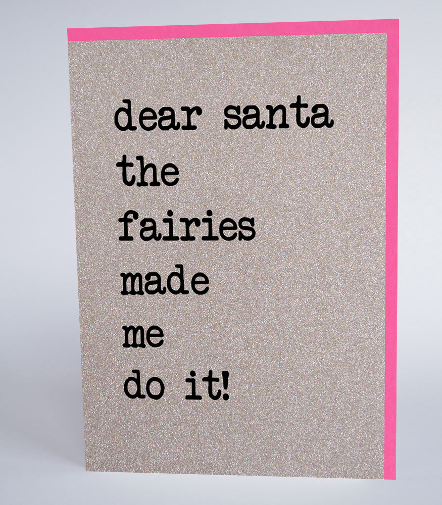 Dear Santa The Fairies Made Me Do It