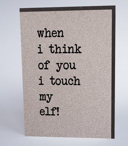 When I Think Of You I Touch My Elf!