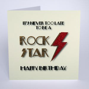 It's Never Too Late To Be A Rock Star Happy Birthday