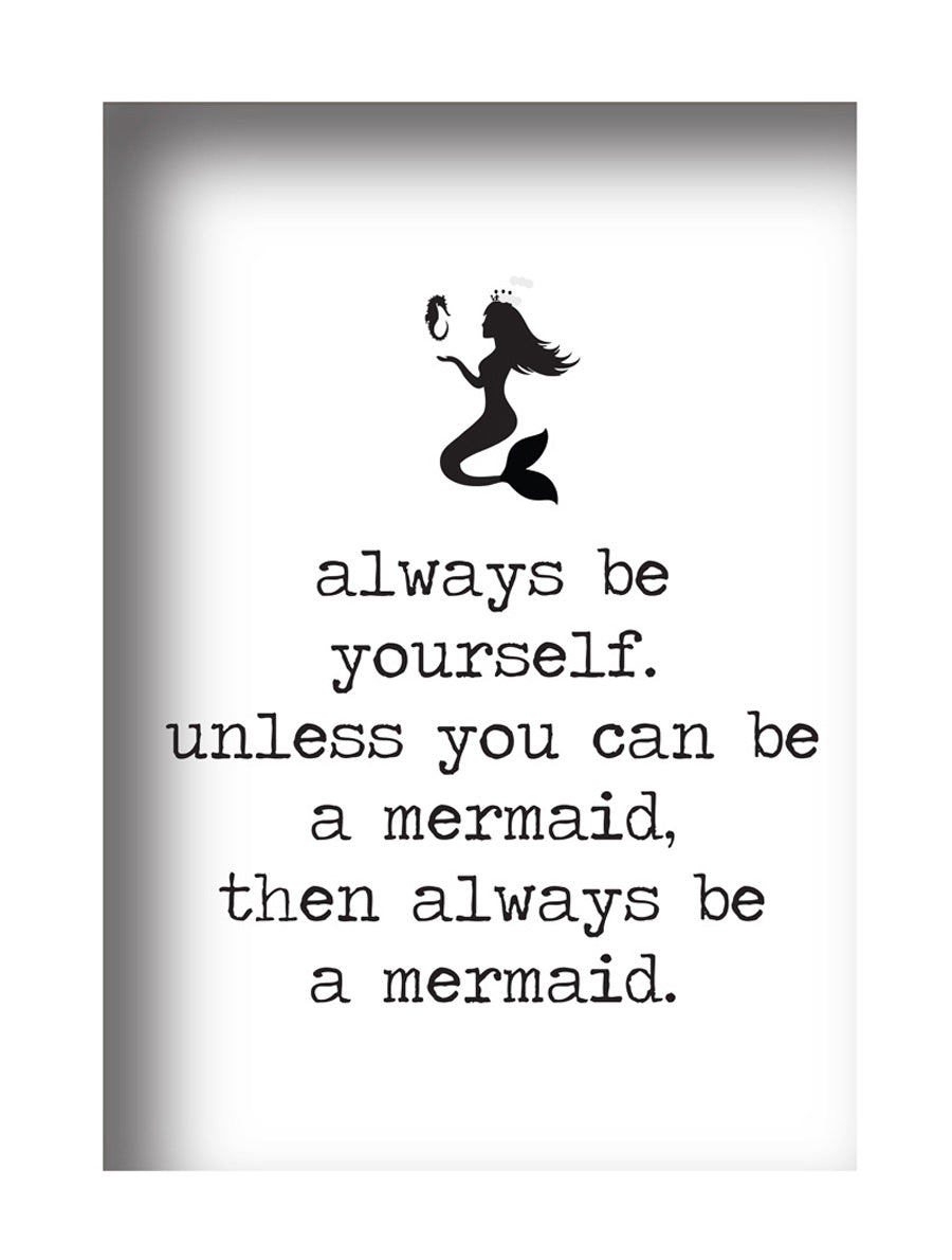 Always be Yourself (Mermaid)